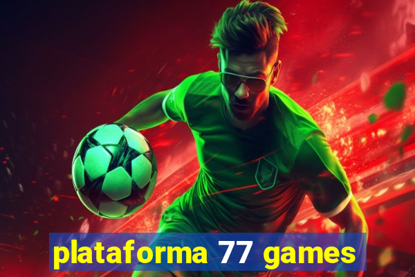 plataforma 77 games